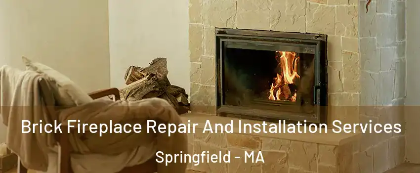  Brick Fireplace Repair And Installation Services Springfield - MA