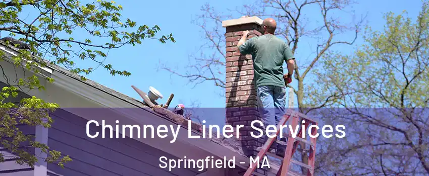  Chimney Liner Services Springfield - MA