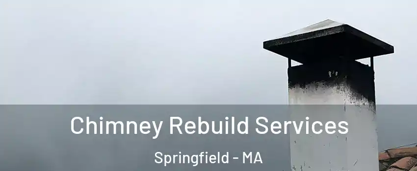  Chimney Rebuild Services Springfield - MA