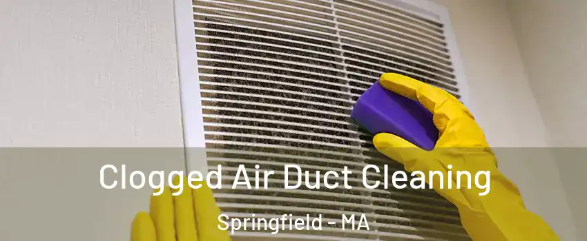  Clogged Air Duct Cleaning Springfield - MA