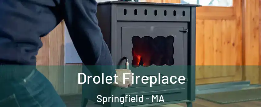  Drolet Fireplace Springfield - MA