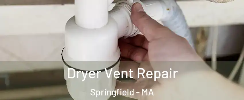  Dryer Vent Repair Springfield - MA