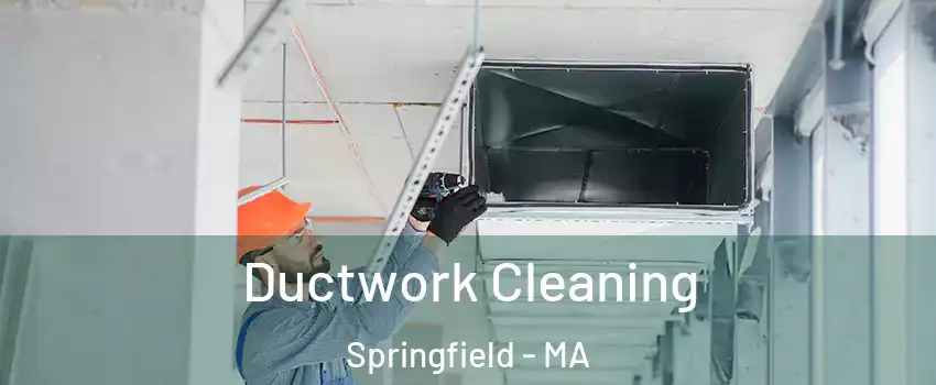  Ductwork Cleaning Springfield - MA