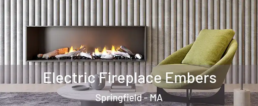  Electric Fireplace Embers Springfield - MA