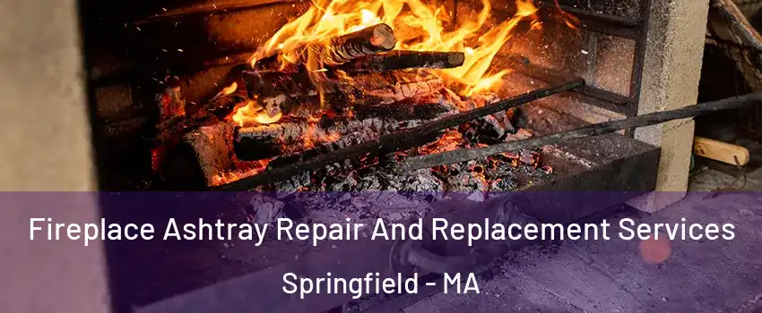  Fireplace Ashtray Repair And Replacement Services Springfield - MA