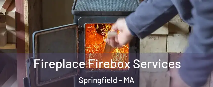  Fireplace Firebox Services Springfield - MA