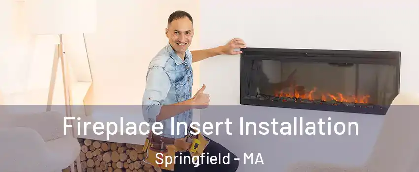  Fireplace Insert Installation Springfield - MA