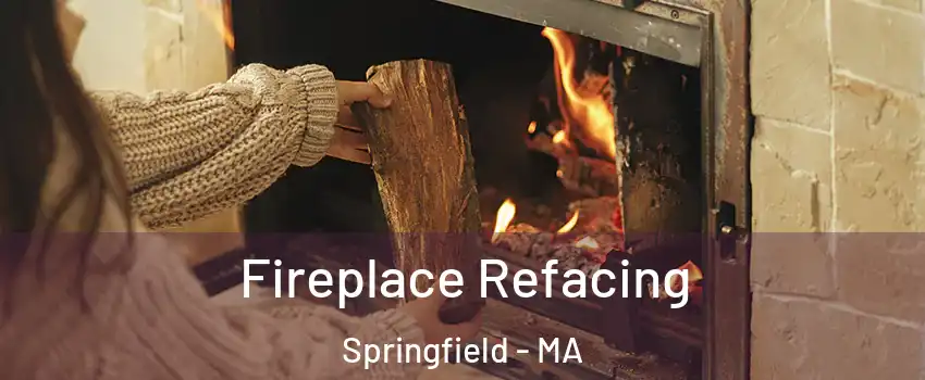  Fireplace Refacing Springfield - MA