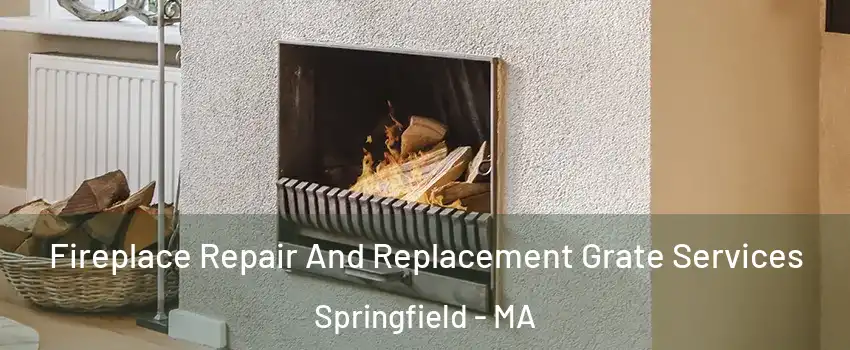  Fireplace Repair And Replacement Grate Services Springfield - MA