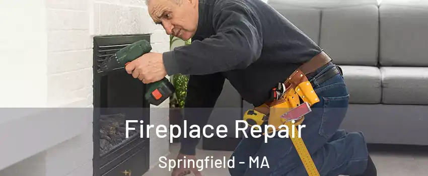  Fireplace Repair Springfield - MA