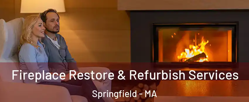  Fireplace Restore & Refurbish Services Springfield - MA