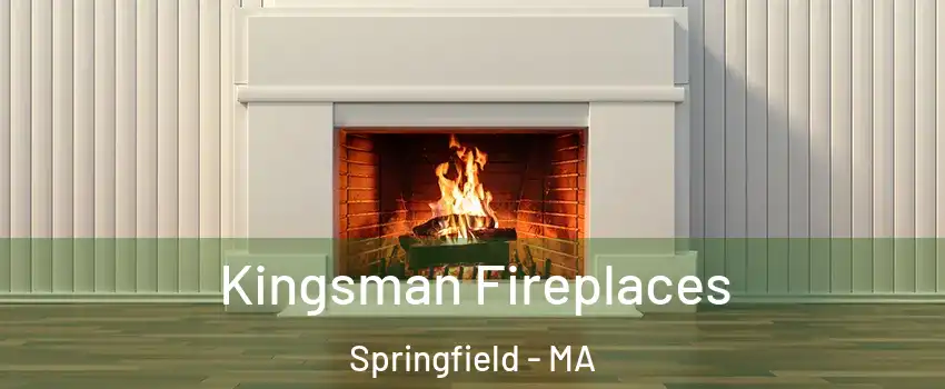  Kingsman Fireplaces Springfield - MA