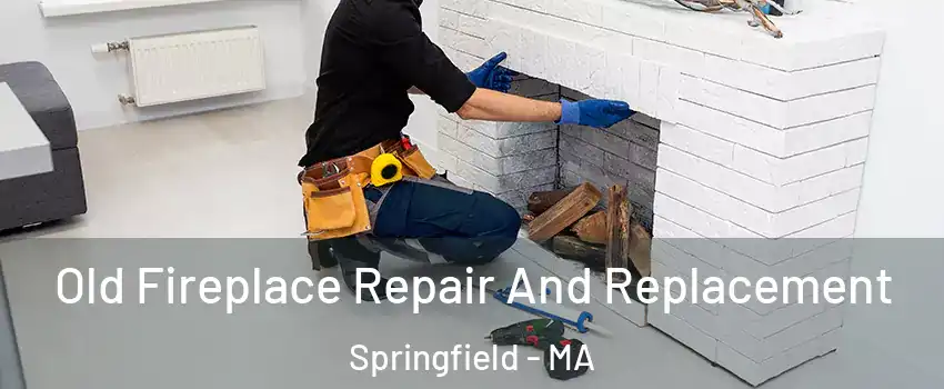  Old Fireplace Repair And Replacement Springfield - MA