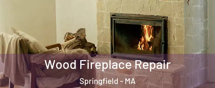  Wood Fireplace Repair Springfield - MA