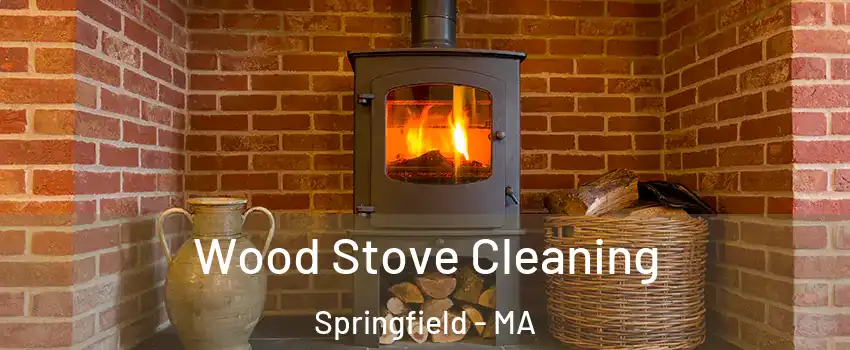  Wood Stove Cleaning Springfield - MA
