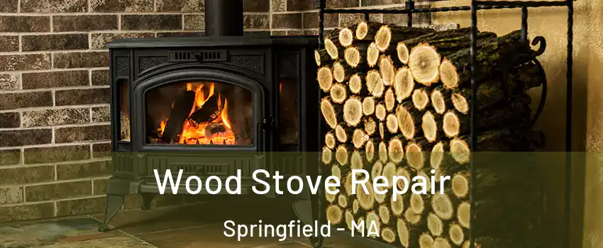  Wood Stove Repair Springfield - MA